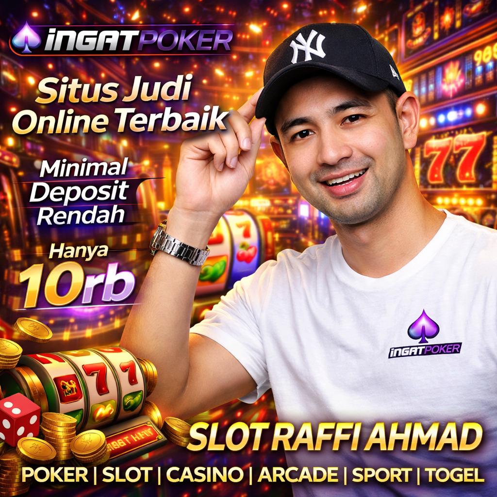 INGATPOKER - Portal Situs Judi Slot Raffi Ahmad Deposit 10rb Mudah Menang